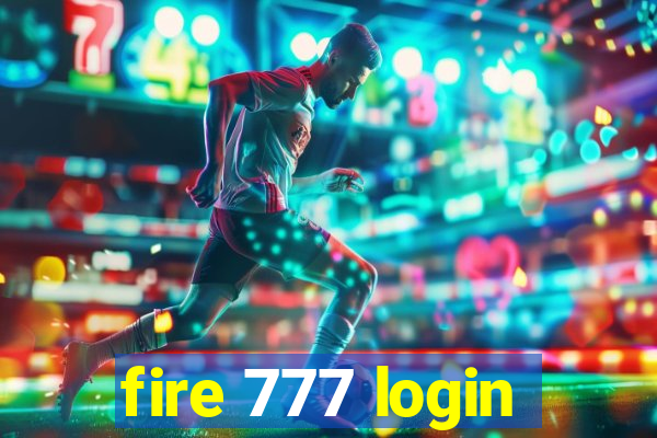 fire 777 login